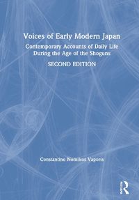 Cover image for Voices of Early Modern Japan: Contemporary Accounts of Daily Life During the Age of the Shoguns