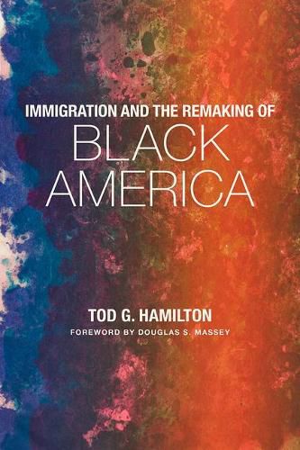 Cover image for Immigration and the Remaking of Black America