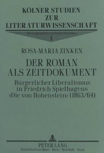 Der Roman ALS Zeitdokument: Buergerlicher Liberalismus in Friedrich Spielhagens -Die Von Hohenstein- (1863/64)