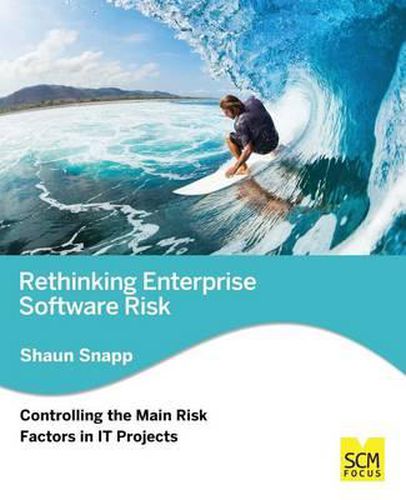 Cover image for Rethinking Enterprise Software Risk: Controlling the Main Risk Factors on It Projects