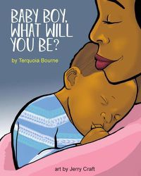 Cover image for Baby Boy, What Will You Be?