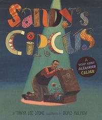 Cover image for Sandy's Circus: A Story About Alexander Calder
