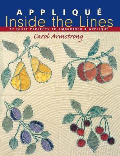 Cover image for Applique Inside the Lines: 12 Quilt Projects to Embroider and Applique