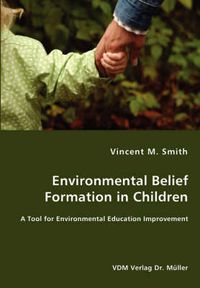 Cover image for Environmental Belief Formation in Children - A Tool for Environmental Education Improvement