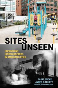 Cover image for Sites Unseen: Uncovering Hidden Hazards in American Cities