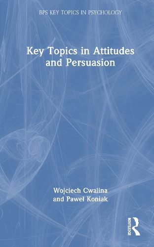 Cover image for Key Topics in Attitudes and Persuasion