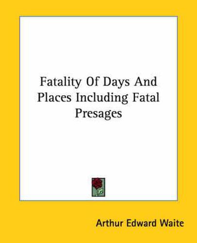 Cover image for Fatality of Days and Places Including Fatal Presages