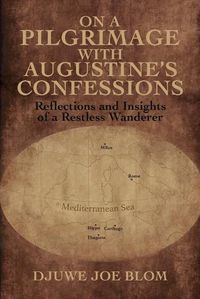 Cover image for On a Pilgrimage with Augustine's Confessions