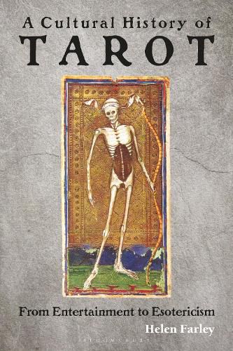 Cover image for A Cultural History of Tarot: From Entertainment to Esotericism