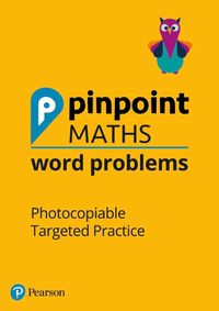 Cover image for Pinpoint Maths Word Problems Years 1 to 6 Teacher Book Pack: Photocopiable Targeted Practice