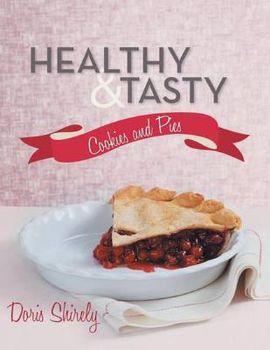 Cover image for Healthy and Tasty Cookies and Pies