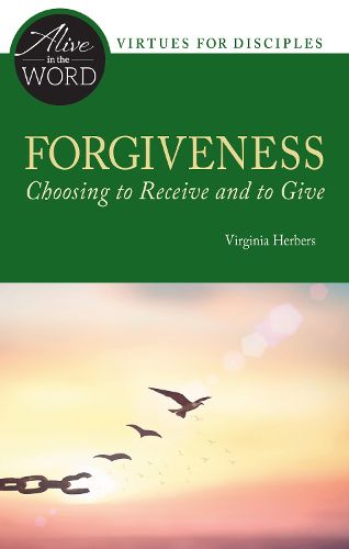 Cover image for Forgiveness, Choosing to Receive and to Give