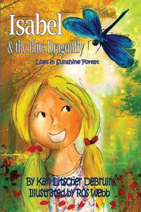 Cover image for Isabel & The Blue Dragonfly: Lost in Sunshine Forest