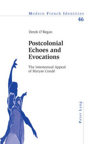 Postcolonial Echoes and Evocations: The Intertextual Appeal of Maryse Conde