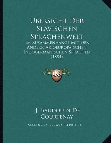 Cover image for Ubersicht Der Slavischen Sprachenwelt: Im Zusammenhange Mit Den Andern Arioeuropaischen Indogermanischen Sprachen (1884)