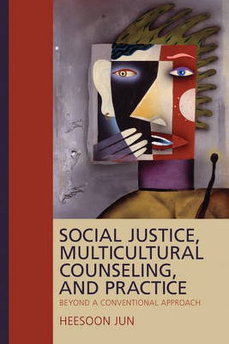 Cover image for Social Justice, Multicultural Counseling, and Practice: Beyond a Conventional Approach