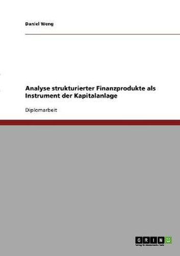 Cover image for Analyse strukturierter Finanzprodukte als Instrument der Kapitalanlage