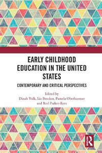 Cover image for Early Childhood Education in the United States: Contemporary and Critical Perspectives