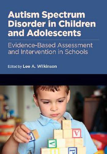 Cover image for Autism Spectrum Disorder in Children and Adolescents: Evidence-Based Assessment and Intervention in Schools