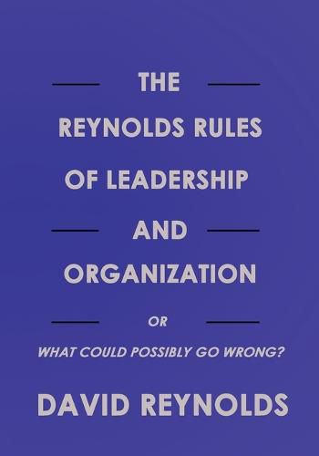 The Reynolds Rules of Leadership and Organization