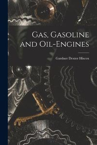 Cover image for Gas, Gasoline and Oil-engines