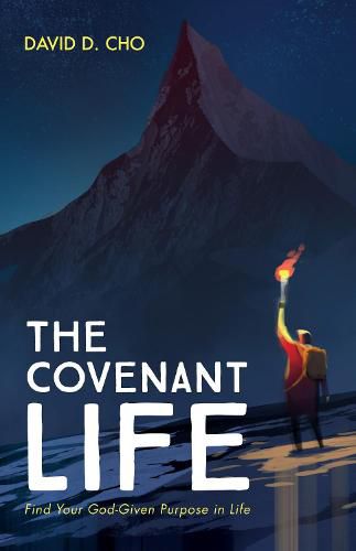 Cover image for The Covenant Life: Find Your God-Given Purpose in Life