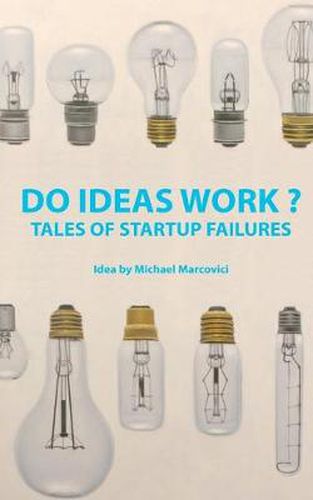 Cover image for Do Ideas Work ?: Tales of startup failures