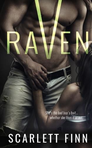 Raven: Alpha Bad Boy in Steamy Crime Romance