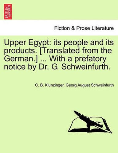 Cover image for Upper Egypt: Its People and Its Products. [Translated from the German.] ... with a Prefatory Notice by Dr. G. Schweinfurth.