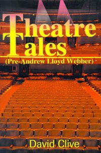 Cover image for Theatre Tales: Pre-Andrew Loyd Webber