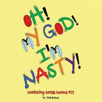 Cover image for Oh! My God! I'm Nasty!