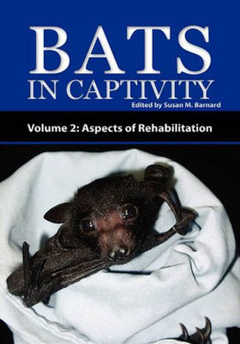 Cover image for Bats In Captivity - Volume 2: Aspects of Rehabilitation