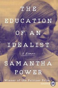 Cover image for The Education of an Idealist: A Memoir