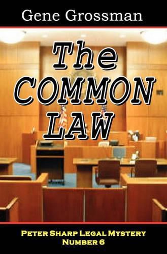 Cover image for The Common Law: Peter Sharp Legal Mystery #6