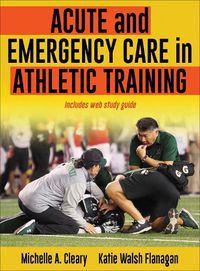 Cover image for Acute and Emergency Care in Athletic Training