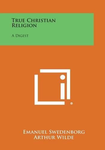 Cover image for True Christian Religion: A Digest