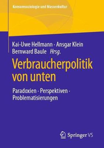 Cover image for Verbraucherpolitik Von Unten: Paradoxien, Perspektiven, Problematisierungen