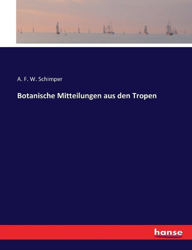 Cover image for Botanische Mitteilungen aus den Tropen