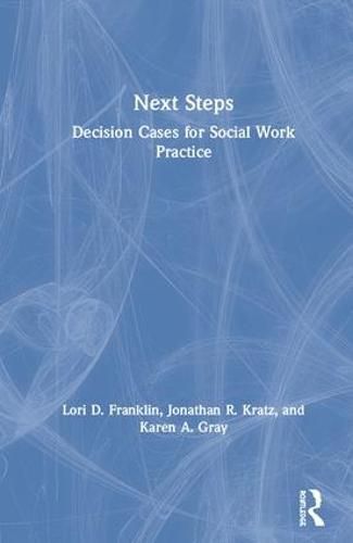 Cover image for Next Steps: Decision Cases for Social Work Practice