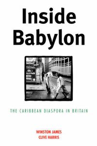 Cover image for Inside Babylon: The Caribbean Diaspora in Britain