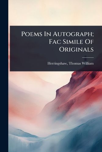 Cover image for Poems In Autograph; Fac Simile Of Originals