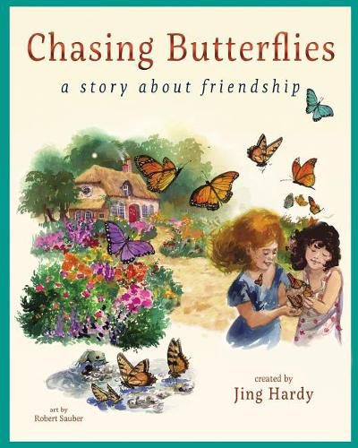 Cover image for Chasing Butterflies - A Story About Friendship: A Delightful Story about Childhood Friendship and the Beauty of Nature