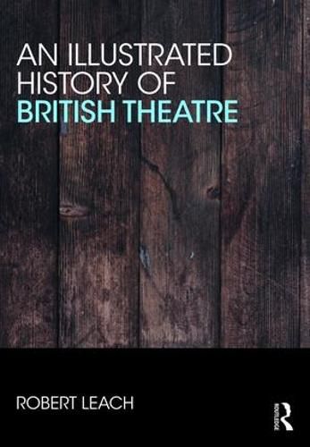 Cover image for An Illustrated History of British Theatre and Performance