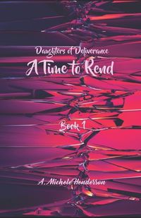 Cover image for Daughters of Deliverance: A Time To Rend