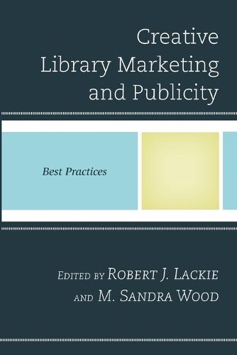 Cover image for Creative Library Marketing and Publicity: Best Practices