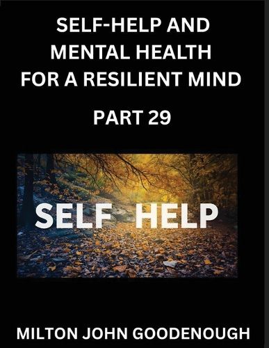 Cover image for Self-help and Mental Health for a Resilient Mind (Part 29)