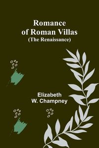 Cover image for Romance of Roman Villas (The Renaissance)