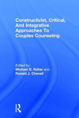 Cover image for Constructivist, Critical, And Integrative Approaches To Couples Counseling