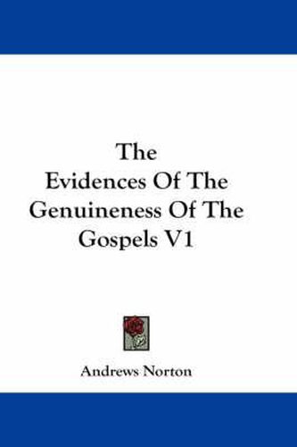 Cover image for The Evidences of the Genuineness of the Gospels V1