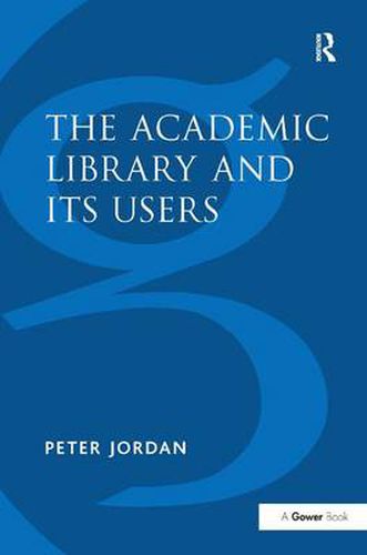 Cover image for The Academic Library and Its Users